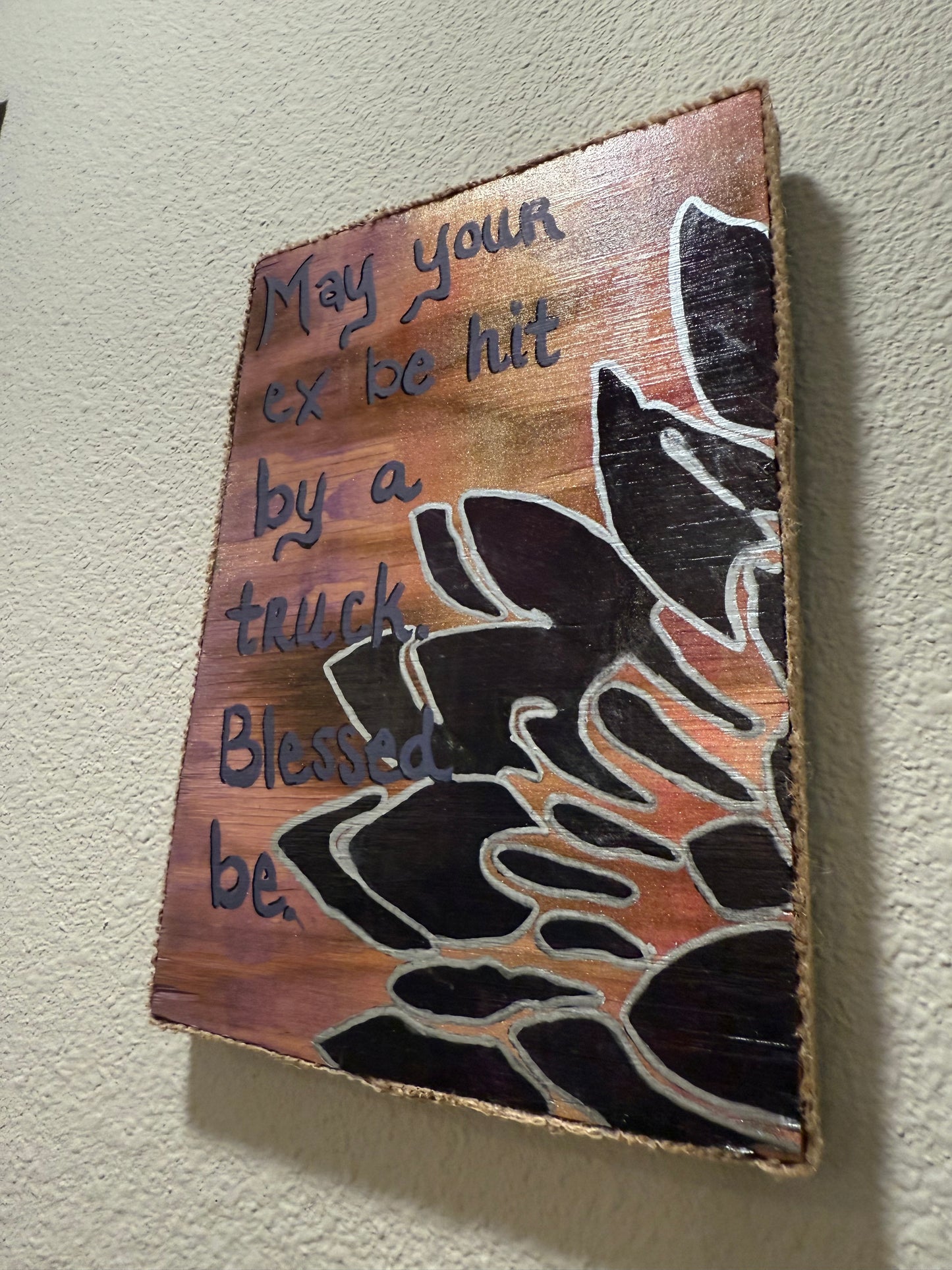 “May your ex be hit by a truck. Blessed be.”