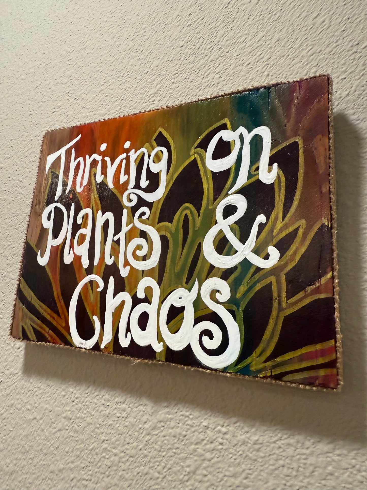 “Thriving on Plants & Chaos”