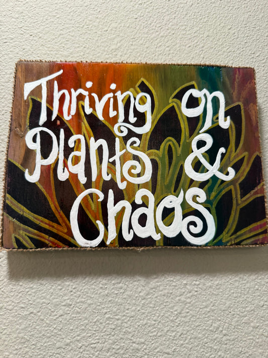 “Thriving on Plants & Chaos”